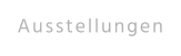 Ausstellungen
