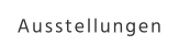 Ausstellungen